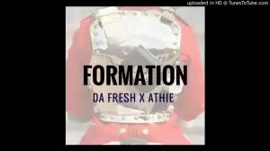 Da Fresh - Formation (Original Mix) Ft. Athie